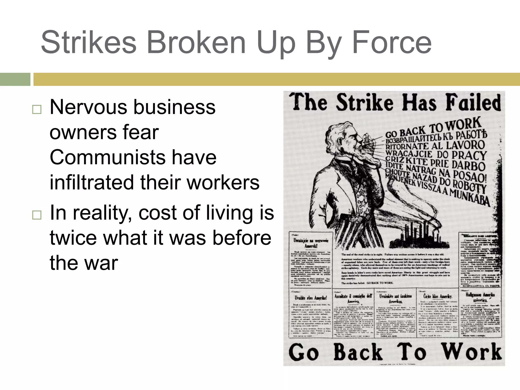 Strikes Broken Up By Force
 Nervous business
owners fear
Communists have
infiltrated their workers
 In reality, cost of living is
twice what it was before
the war
 