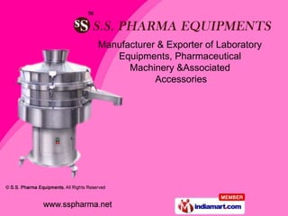 Manufacturer & Exporter of Laboratory
   Equipments, Pharmaceutical
      Machinery &Associated
            Accessories
 