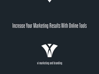 Increase Your Marketing Results With Online Tools