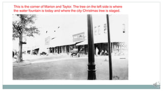 This is the corner of Marion and Taylor. The tree on the left side is where
the water fountain is today and where the city Christmas tree is staged.
 