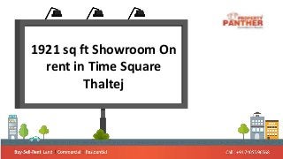 1921 sq ft Showroom On
rent in Time Square
Thaltej
 