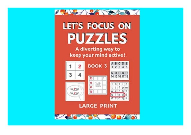 Pdf Free Let S Focus On Puzzles A Diverting Way To Keep Your Mind Act