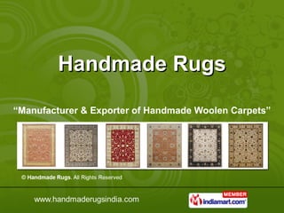 Handmade Rugs “ Manufacturer & Exporter of Handmade Woolen Carpets” 