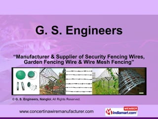 “ Manufacturer & Supplier of Security Fencing Wires, Garden Fencing Wire & Wire Mesh Fencing” G. S. Engineers 