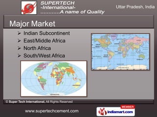 Uttar Pradesh, India



  Major Market
           Indian Subcontinent
           East/Middle Africa
           North Af...