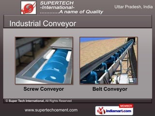Uttar Pradesh, India



  Industrial Conveyor




            Screw Conveyor                        Belt Conveyor

© Super...