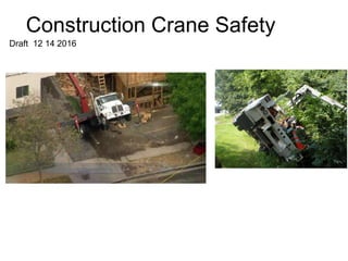 Construction Crane Safety
Draft 12 14 2016
 