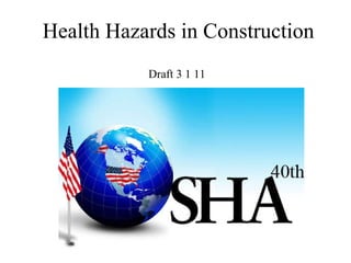 Health Hazards in Construction John Newquist Draft 3 1 11 