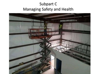 Subpart C
Managing Safety and Health
 