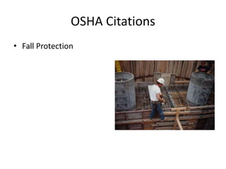 OSHA Citations
• Fall Protection
 