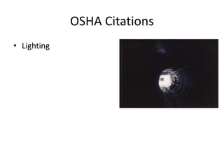 OSHA Citations
• Lighting
 