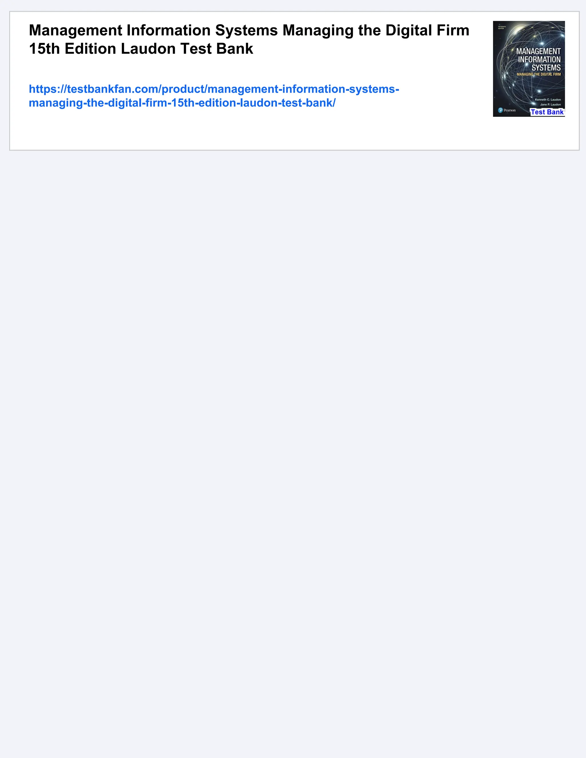 Management Information Systems Managing the Digital Firm
15th Edition Laudon Test Bank
https://testbankfan.com/product/management-information-systems-
managing-the-digital-firm-15th-edition-laudon-test-bank/
 