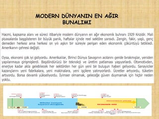 MODERN DÜNYANIN EN AĞIR
       BUNALIMI
 