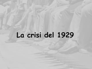 La crisi del 1929
 