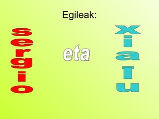 Egileak: sergio eta xia-lu 