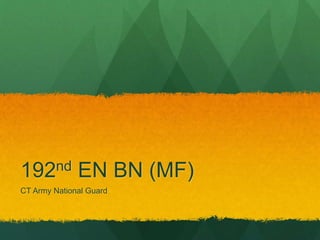 192nd EN BN (MF) 
CT Army National Guard 
 