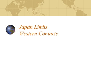 Japan Limits Western Contacts 