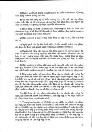 d) Nganh nghS kinh doanh Cllachi nhanh, dia diSm kinh doanh; nQi dung
ho~t dQng Cllavan phong d~i di~n;
e) HQ ten, nai dang ky hQ kh&u thuemg tru, qu6c tich, s6 gi~y chUng
minh nhan dan, s6 hQ chiSu ho~c chUng thIc hqp phap khac clla ngmJi d~i
di~n chi nhanh, van phong d~i di~n, dia diSm kinh doanh.
3. H6 sa dang kYthanh l~p chi nhanh, van phong d~i di~n, dia diSm kinh
doanh Cllahqp tac xa, lien hi~p hqp tac xa duQ'cgui kern theo thong bao duQ'c
quy dinh t~i Khofm 2 fJiSu nay bao g6rn:
a) Ban sao hqp l~ gi~y chUng nh~n dang ky hqp tac xa, lien hi~p hqp
tac xa;
b) Nghi quySt Clla d~i hQi thanh vien vS vi~c rna chi nhanh, van phong
d~i di~n, dia diSm kinh doanh Cllahqp tac xa, lien hi~p hqp tac xa;
c) QuySt dinh bfuIg van ban clla hQi d6ng quan tri vS vi~c cu nguai d~i
di~n chi nhanh, van phong d~i di~n, dia diSm kinh doanh; kern theo ban sao
hqp l~ gi~y chUng minh nhan dan, hQ chiSu ho~c chUng thIc ca nhan
hqp phap khac clla nguai d~i di~n chi nhanh, van phong d~i di~n, dia diSrn
kinh doanh;
d), Ban sao hqp l~ chUng chi hanh nghS Clla mQt ho~c mQt s6 ca nhan
theo quy dinh d6i v6'i chi nhanh hqp tac xa, lien hi~p hqp tac xa kinh doanh
cac nganh, nghS rna theo quy dinh Cllaphap lu~t phai co chUng chi hanh nghS.
4. NSu nganh, nghS, nQi dung ho~t dQng Clla chi nhanh, van phong d~i
di~n, dia diSm kinh doanh phil hqp v6'i nganh, nghS ho~t dQng Cllahqp tac xa,
lien hi~p hqp tac xa va phil hqp v6'i quy dinh Cllaphap lu~t co lien quan thi
trong thai h~n 5 ngay lam vi~c kS tu ngay nh~n duQ'c h6 sa hqp l~, ca quan
dang kY hqp tac xa c~p gi~y chUng nh~n dang kY chi nhanh, van phong d~i
di~n, dia diSm kinh doanh Cllahqp tac xa, lien hi~p hqp tac xa, d6ng thai c~p
nh~t vao h6 sa dang kYhqp tac xa, lien hi~p hqp tac xa.
Sau khi duQ'c c~p gi~y chung nh~n dang ky, chi nhanh, van phong d~i
di~n, dia diSm kinh doanh clla hqp tac xa, lien hi~p hqp tac xa duQ'ckh~c d~u
va co quySn su dVng con dfiu Cllaminh.
5. Truang hqp hqp tac xa, lien hi~p hqp tac xa l~p chi nhanh, van phong
d~i di~n, dia diSm kinh doanh t~i huy~n ho~c tinh, thanh ph6 khac v6'i nai hqp
tac xa, lien hi~p hqp tac xa d~t tfl sa chinh thi trong thai h~ 5 ngay lam vi~c,
kS tu ngay duQ'cc~p gifiy chUng nh~ dang kY chi nhanh, van phong d~i di~n,
dia diSm kinh doanh, hqp tac xa, lien hi~p hQ'Ptac xa phai thong bao b~ng van
ban t6'i ca quan da cfip gi~y chUng nh~ dang kY hqp tac xa, lien hi~p hqp tac
xa nai hqp tac xa, lien hi~p hqp tac xa d~t trv sa chinh dS b6 sung vao h6 sa
dang kYhqp tac xa, lien hi~p hqp tac xa.
10
 