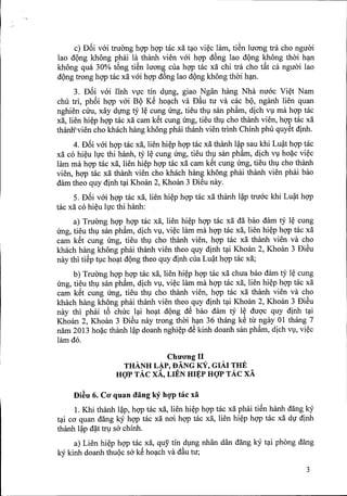 "
c) D6i vai truOng hgp hgp tac xii t~o vi~c lam, tiSn luang tra cho nguai
lao dQng khong phai la thanh vien vai hgp d6ng lao dQng khong thai h~n
khong qua 30% tfmg tiSn luang cua hgp tac xii chi tra cho t~t ca nguai lao
dQng trong hgp tac xii vai hgp d6ng lao dQngkhong thai h~n.
3. D6i vai IInh VfCtin dlfng, giao Ngan hang Nha nuac Vi~t Nam
chu tri, ph6i hgp vai BQ KS ho~ch va Dftu tu va cac bQ, nganh lien quan
nghien Clm, xay dvng tj l~ cung tmg, tieu thlf san ph~m, dich Vlfrna hgp tac
xii, lien hi~p hgp tac xii cam kSt cung tmg, tieu thlf cho thanh vien, hgp tac xii
thanh""viencho khach hang khong phai thanh vien trinh Chinh phu quySt dinh.
4. D6i vai hgp mc xii, lien hi~p hgp tac xii thanh l~p sau khi Lu~t hgp tac
xii co hi~u lfc thi hanh, tj l~ cung tmg, tieu thlf san phb, dich Vlfho?c vi~c
him rna hgp tac xii, lien hi~p hgp tac xii cam kSt cung tmg, tieu thlf cho thanh
vien, hgp tac xii thanh vien cho khach hang khong phai thanh vien phai bao
dam theo quy dinh t~i Khoan 2, Khoan 3 DiSu nay.
S. D6i vai hgp tac xii, lien hi~p hgp tac xii thanh l~p truac khi Lu~t hgp
tac xii co hi~u lfc thi hanh:
a) Truang hgp hgp tac xii, lien hi~p hgp tac xii dii bao dam tj l~ cung
tmg, tieu thlf san ph~m, dich Vlf,vi~c lam rna hgp tac xii, lien hi~p hgp tac xii
cam kSt cung tmg, tieu thlf cho thanh vien, hgp tac xii thanh vien va cho
khach hang khong phai thanh vien theo quy dinh t~i Khoan 2, Khoan 3 DiSu
nay thi tiSp tlfc ho~t dQng theo quy dinh cua Lu~t hgp tac xii;
b) TruOng hgp hgp tac xii, lien hi~p hgp tac xii chua bao dam ty l~ cung
tmg, tieu thlf san ph~m, dich Vlf,vi~c lam rna hgp tac xii, lien hi~p hgp tac xii
cam kSt cung tmg, tieu thlf cho thanh vien, hgp tac xii thanh vien va cho
khach hang khong phai thanh vien theo quy dinh t~i Khoan 2, Khoan 3 DiSu
nay thi phai t6 chuc l~i ho~t dQng dS bao dam tj l~ duQ'c quy dinh t~i
Khoan 2, Khoan 3 DiSu nay trong thai h~n 36 thang kS til ngay 01 thang 7
nam 2013 ho?c thanh l~p doanh nghi~p dS kinh doanh san ph~m, dich Vlf,vi~c
lam do.
ChU'O'ng II
THANH L~P, DANG KY, GIAI THE
HQPTAc xX, LIEN HIJj:PHQP TAc xX
Di~u 6. CO' quan dang ky hgp tac xa
1. Khi thanh l~p, hgp tac xii, lien hi~p hgp tac xii phai tiSn hanh dang kY
t~i ca quan dang kY hgp tac xii nai hgp tac xii, lien hi~p hgp tac xii df dinh
thanh l~p d?t trv sa chinh.
a) Lien hi~p hgp tac xii, quy tin dlfng nhan dan dang kY t~i phong dang
kYkinh doanh thuQCsa kS ho~ch va dftu tu;
3
 