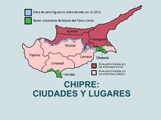     CHIPRE: CIUDADES Y LUGARES 