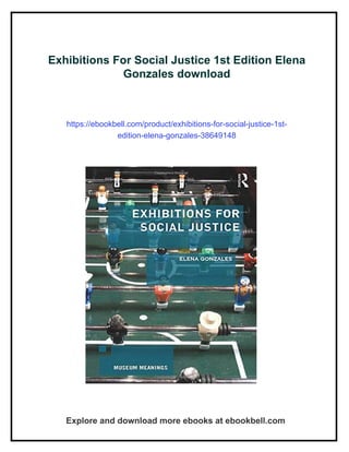Exhibitions For Social Justice 1st Edition Elena Gonzales | PDF