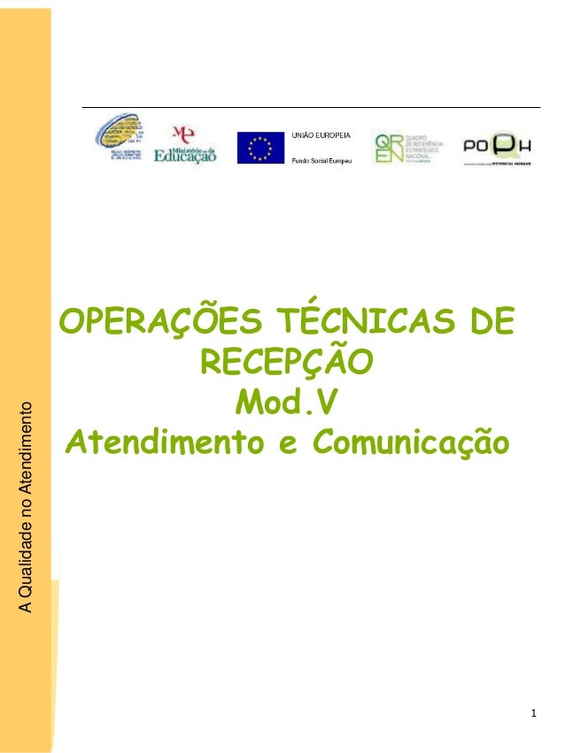 1
AQualidadenoAtendimento
OPERAÇÕES TÉCNICAS DE
RECEPÇÃO
Mod.V
Atendimento e Comunicação
 