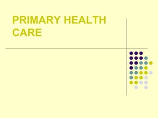 PRIMARY HEALTH
CARE
 