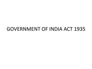 GOVERNMENT OF INDIA ACT 1935
 
