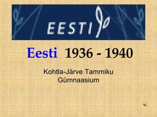 Kohtla-Järve Tammiku Gümnaasium Eesti   1936 - 1940 