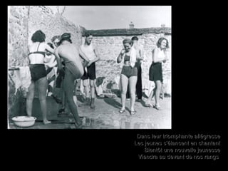 Dans leur triomphante allégresseDans leur triomphante allégresse
Les jeunes s’élancent en chantantLes jeunes s’élancent en chantant
Bientôt une nouvelle jeunesseBientôt une nouvelle jeunesse
Viendra au devant de nos rangsViendra au devant de nos rangs
 