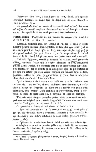 48 MANUAL DE PALEOGRAFIE SLAVO-ROMANA
Reinvierea unui scris, devenit greu de cetit, ilizibil, sau aproape
complect dispäru...