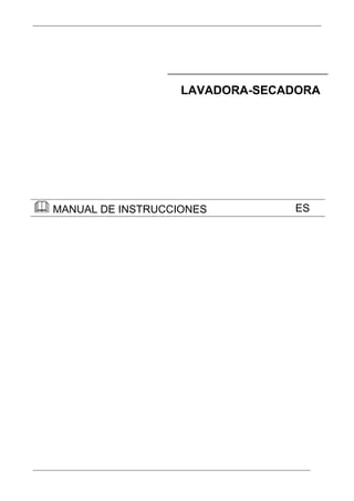 LAVADORA-SECADORA
MANUAL DE INSTRUCCIONES ES
 