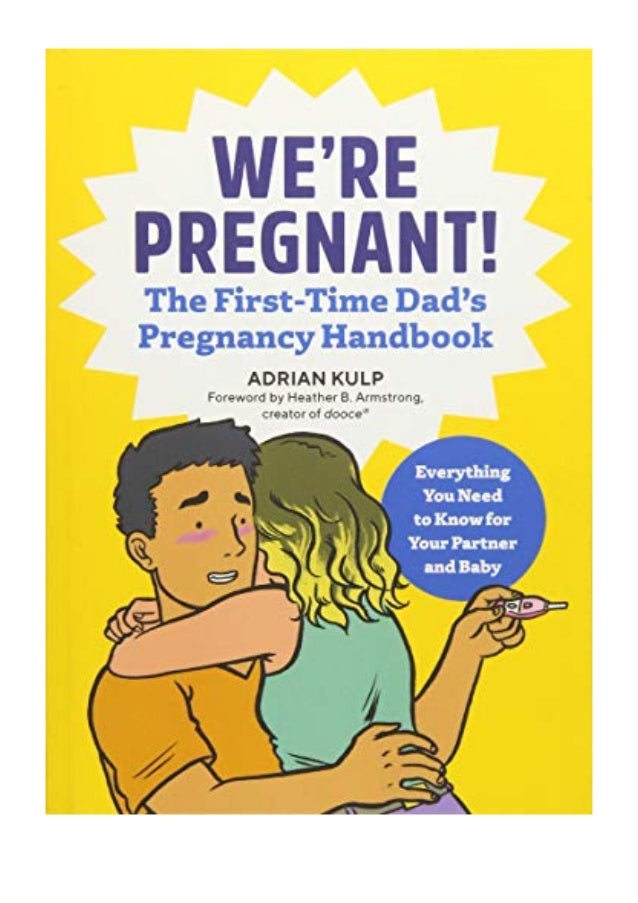 We Re Pregnant The First Time Dad S Pregnancy Handbook Pdf Adrian