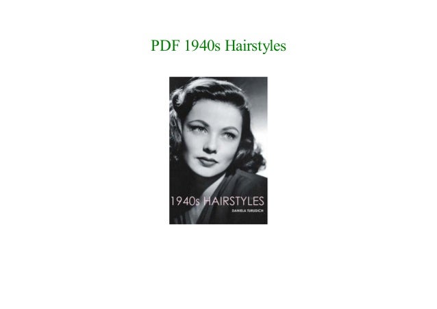 E Books 1940s Hairstyles By Daniela Turudich Full Pdf