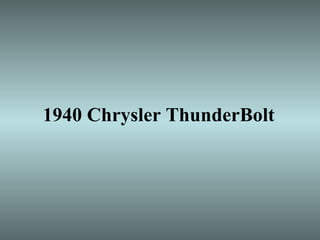 1940 Chrysler ThunderBolt 