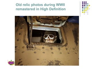 Old relic photos during WWII remastered in High Definition 