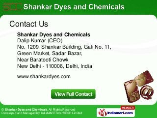 © Shankar Dyes and Chemicals, All Rights Reserved
Developed and Managed by IndiaMART InterMESH Limited
Contact Us
Shankar ...