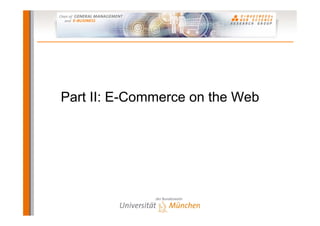 Part II: E-Commerce on the Web
 