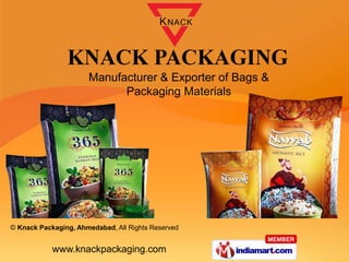 Manufacturer & Exporter of Bags &
                            Packaging Materials




© Knack Packaging, Ahmedabad, All Rights Reserved


            www.knackpackaging.com
 