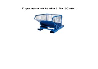 Kippcontainer mit Maschen | 1200 l | Certeo -
 