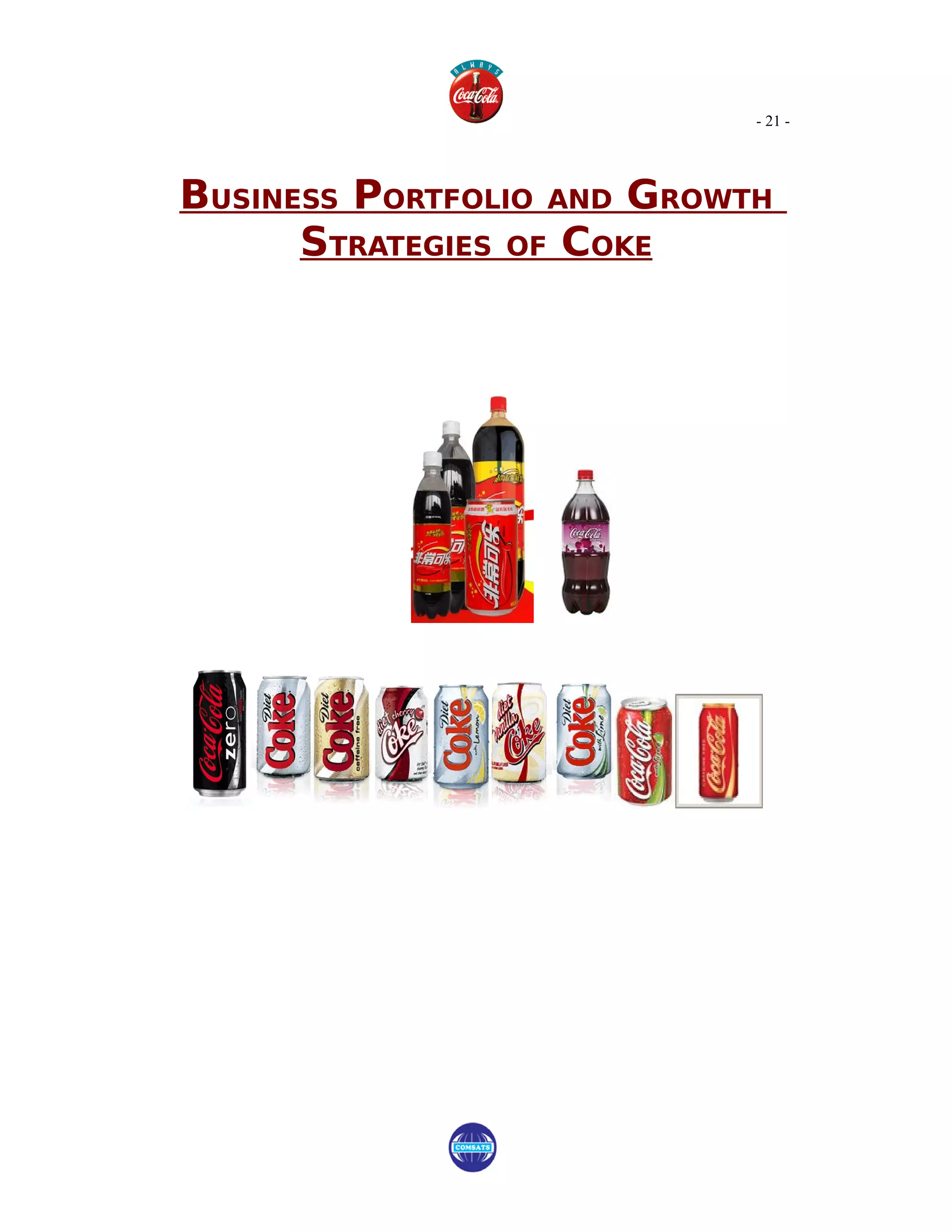 - 21 -




BUSINESS PORTFOLIO AND GROWTH
      STRATEGIES OF COKE
 