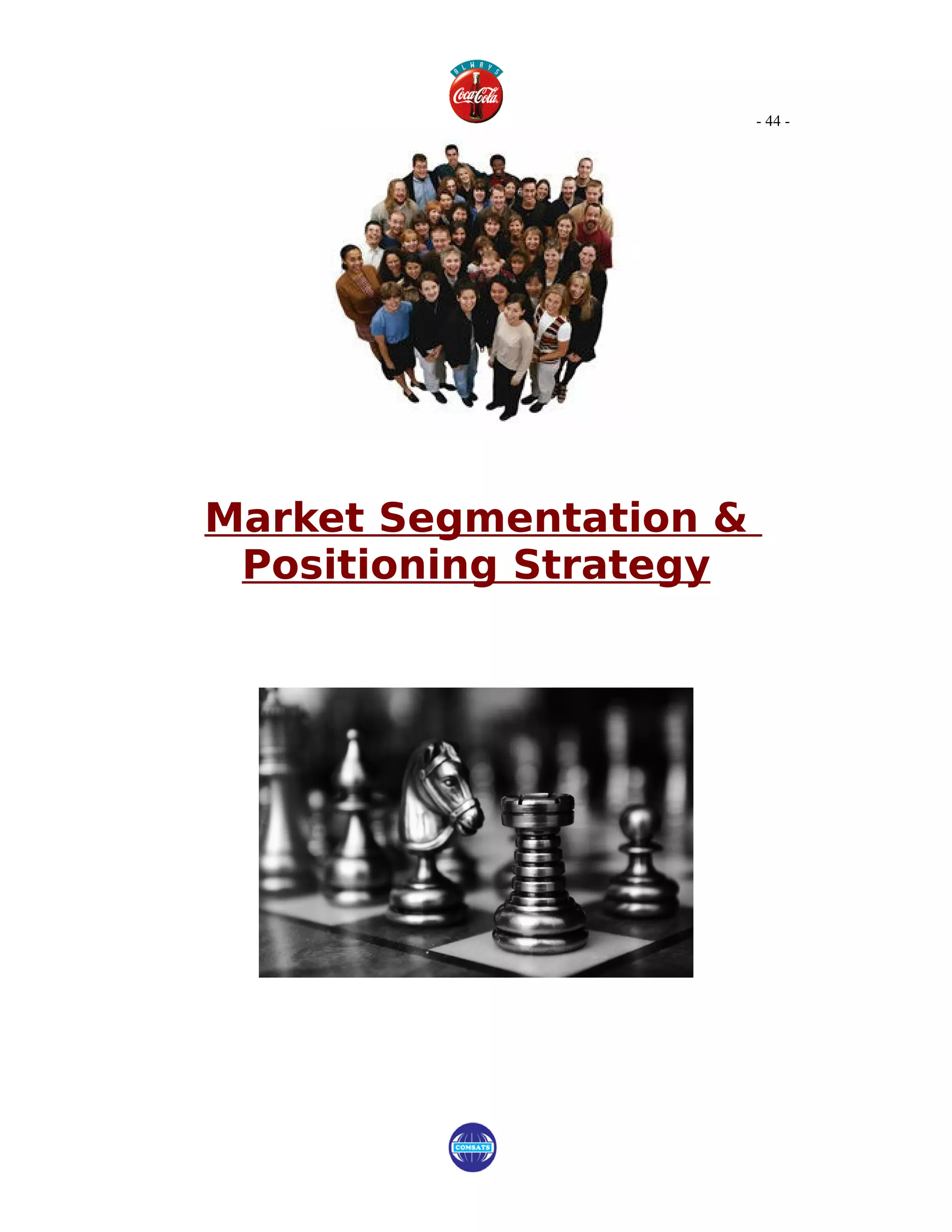 - 44 -




Market Segmentation &
 Positioning Strategy
 