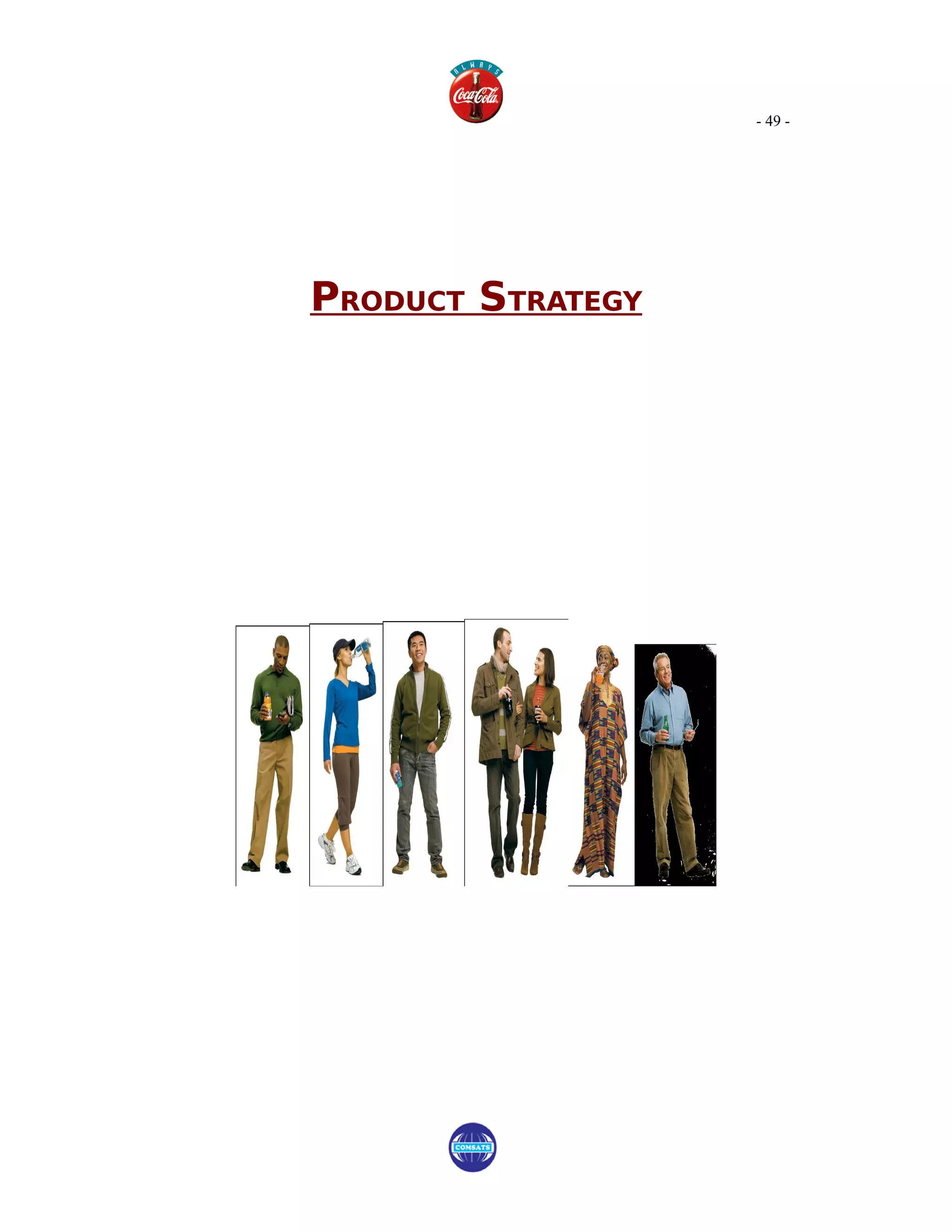 - 49 -




PRODUCT STRATEGY
 