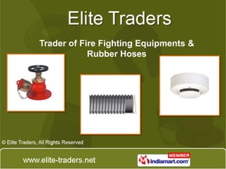 Trader of Fire Fighting Equipments &
            Rubber Hoses
 