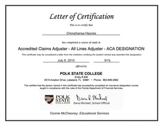 Chonphansa Haynes
July 8, 2015
Connie McChesney, Educational Services
This certificate may be considered a letter from the institution verifying the student named was awarded this designation.
91%
 