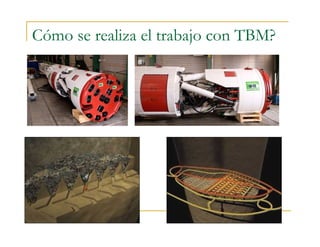 Cómo se realiza el trabajo con TBM?
 
