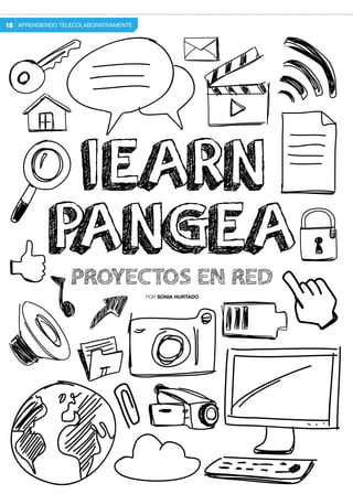 APRENDIENDO TELECOLABORATIVAMENTE18
IEARN
proyectos en red
PANGEA
POR Sonia Hurtado
 