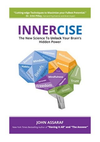 Innercise Pdf John Assaraf The New Science To Unlock Your Brain S H