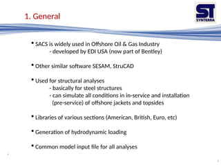 1950-EN-PPT-204 Offshore Structure Design Session - Analysis using SACS ...
