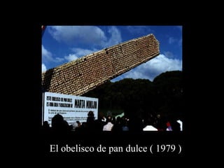 El obelisco de pan dulce ( 1979 )
 